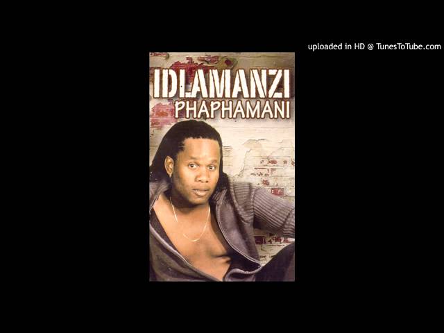 Idlamanzi - Phaphamani class=