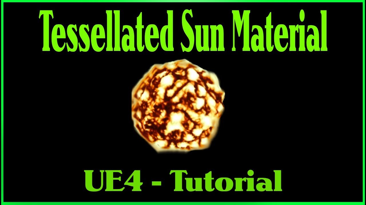 Tessellated Sun Material- [UE4  Tutorial]