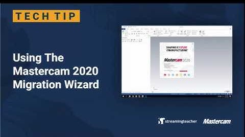 Migration Instructions | Mastercam 2020 Tech Tip