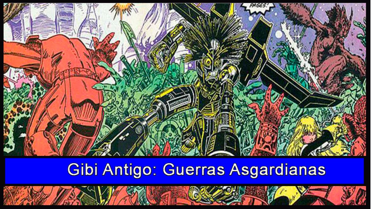 GIBI ANTIGO:  GUERRAS ASGARDIANAS