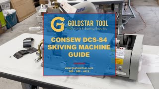 Tutorial - Consew DCS-S4 Skiving Machine Guide - Goldstartool.com - 800-868-4419