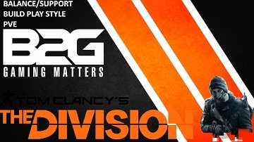 The Division | Balanced/Support Play Style PVE