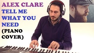 Alex Clare - Tell Me What You Need (Piano Cover )