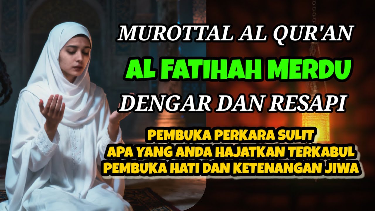 Surah Al-Fatihah Merdu | Pembuka Segala Kebaikan & Penenteram Hati