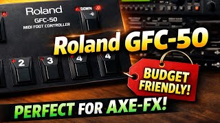 Roland GFC‑50 – Best Cheap Foot Controller for Axe‑FX | Budget MIDI Rig