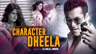 Character Dheela Hai   Club Remix   DJ Dalal London   Salman Khan   Zarine Khan   Pritam   EDM Music