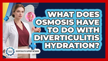 What Does Osmosis Have To Do With Diverticulitis Hydration? - Diverticulitis Support Network