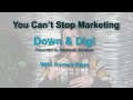 Down &amp; Digi - You Can't Stop Marketing