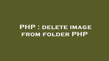 PHP : delete image from folder PHP