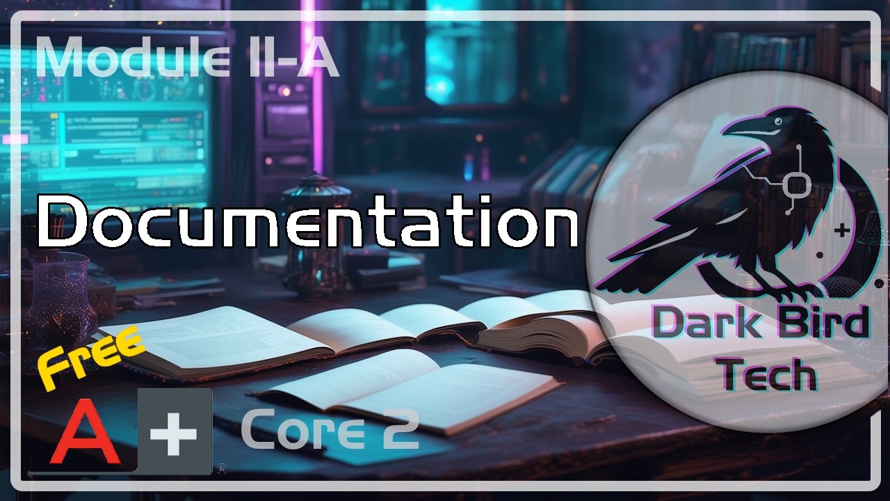 Free CompTIA A+ Training - Module 11-A - Documentation (Core 2 220-1202 ...