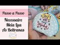 Necessaire Meia Lua - projeto "As Beltranas " - PAP completo.