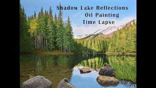 Three Minute Time Lapse Shadow Lake Reflections Oil Painting