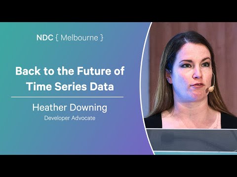 Back to the Future of Time Series Data - Heather Downing - NDC Melbourne 2025 Episode cover
