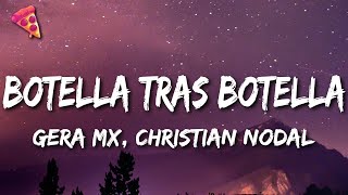 Gera MX, Christian Nodal - Botella Tras Botella