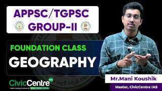 APPSC/TGPSC Group 2. | Geography Foundation class | 2026 | Admissions in Progress | Civiccentre IAS