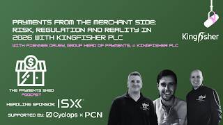 Payments From the Merchant Side: Risk, Regulation And Reality in 2026 with Kingfisher PLC