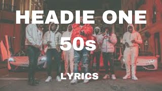 Headie One - 50's (Lyrics)