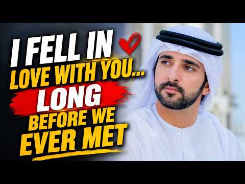 I Fell In Love With You... Long Before We Ever Met | Sheikh Hamdan  | Fazza Poems | Fazza