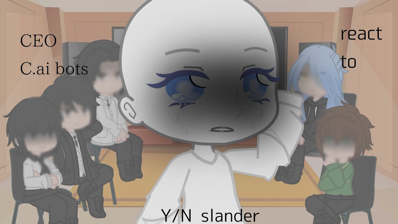 [CEO]C.ai react to Y/N slander||Speed 2x|| - YouTube