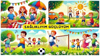 Sağlıklıyım, Güçlüyüm| Çocuk Şarkısı