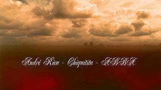Andr Rieu  Chiquitita  Abba