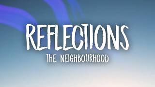 The Neighbourhood - Reflections (Lyrics)