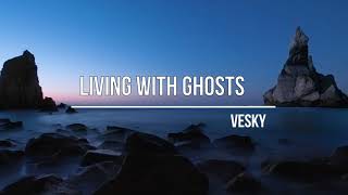 Vesky - Living With Ghosts