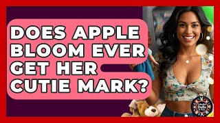 Does Apple Bloom Ever Get Her Cutie Mark? - Collectible Dolls and Toys