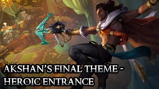 Akshans Final Theme - Heroic Entrance - League of Legends