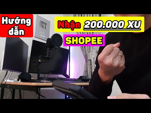 Video Hướng dẫn nhận 200.000 XU SHOPEE (mới nhất 2022) - youtube