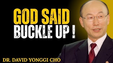 God Said Buckle Up – Your Miracle Is Coming | Dr David Yonggi Cho || Motivational Speech