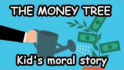 THE MONEY TREE/Kid's moral story /bed time Story for children