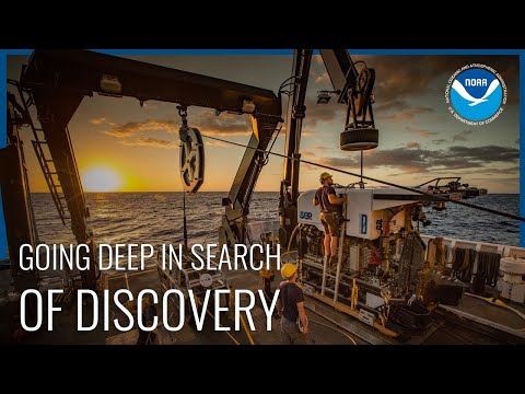 NOAA Ocean Exploration: Going Deep in Search of Discovery