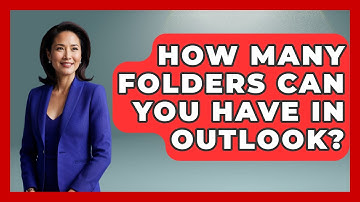 How Many Folders Can You Have In Outlook? - TheEmailToolbox.com