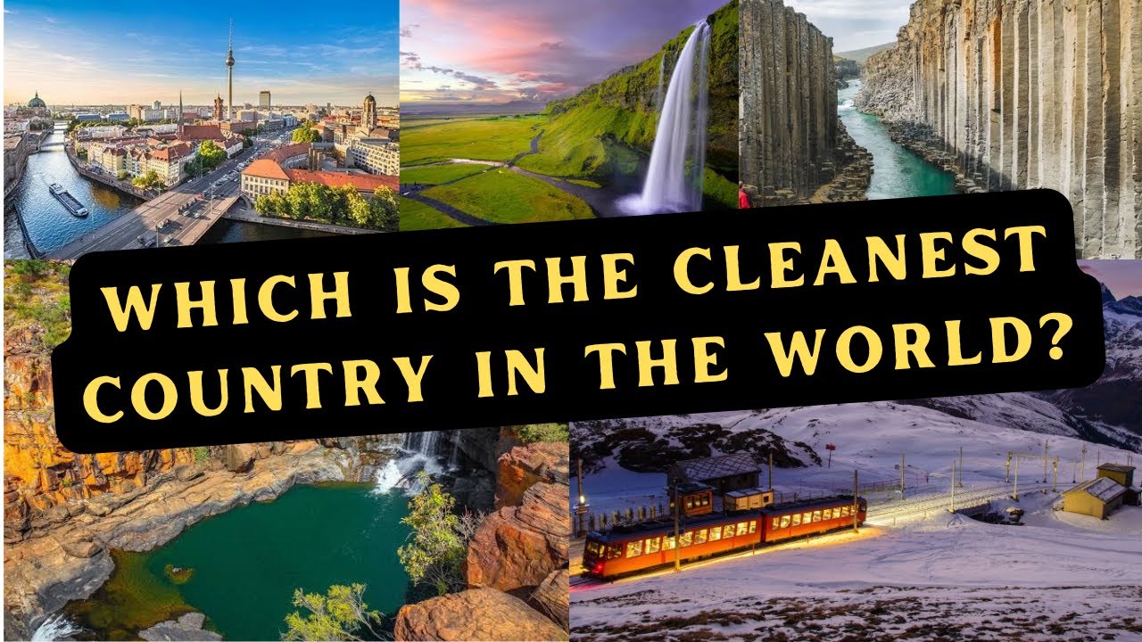 Cleanliness Country Which is the cleanest country in the world? #cleanestcountry # ...