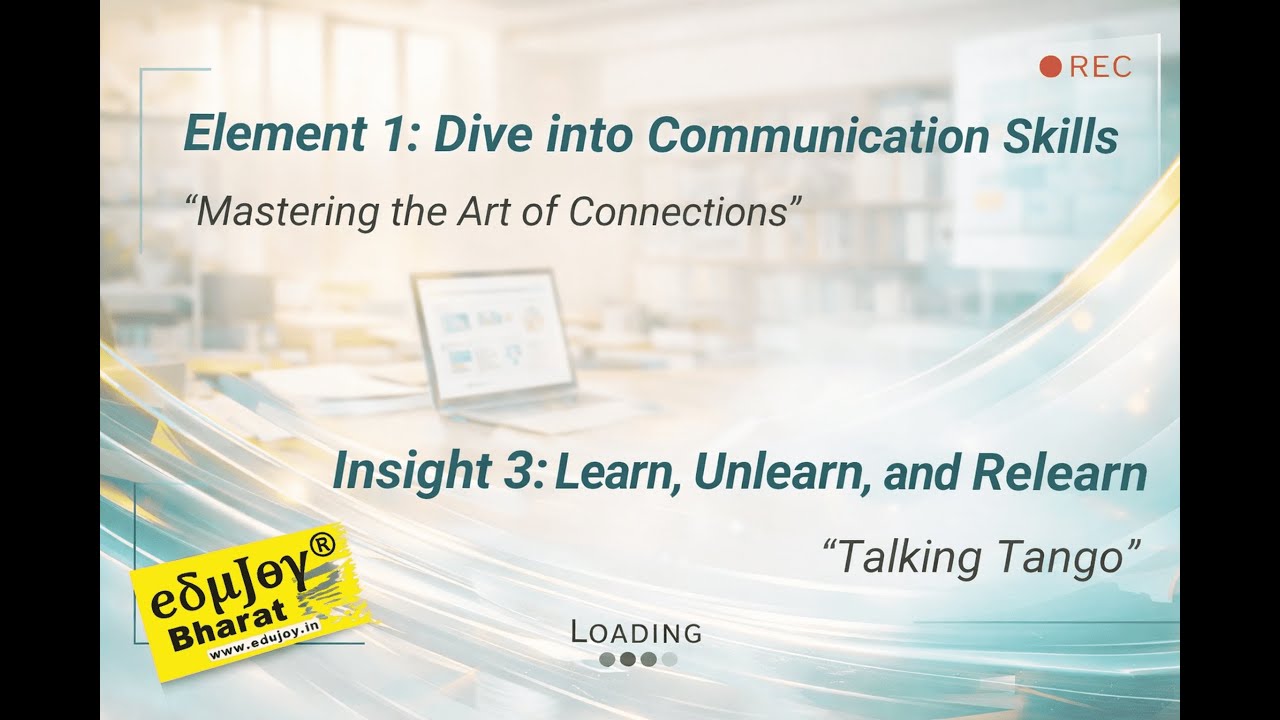 Element 1   Insight 3 # Learn, Unlearn, and Relearn Talking Tango