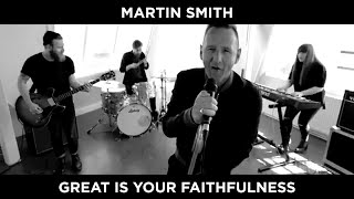 Great Is Your Faithfulness (Official Music Video) - Martin Smith