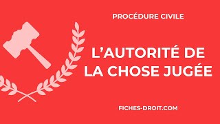 L'autorité de la chose jugée - Cours de procédure civile