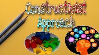 WHAT IS CONSTRUCTIVIST APPROACH? || Jake Licanda