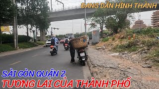 Sài Gòn Quận 2: Tương Lai Của Thành Phố Đang Dần Hình Thành