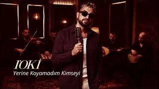 Ioki̇ - Yeri̇ne Koyamadim Ki̇mseyi̇ (Offi̇ci̇al Audi̇o)