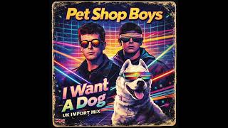 Pet Shop Boys '' I Want A Dog '' ( 1987 ) ( UK Import Mix ) - YouTube