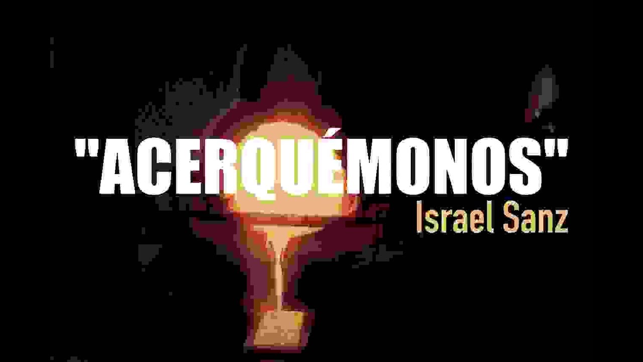 Acerquémonos - Israel Sanz
