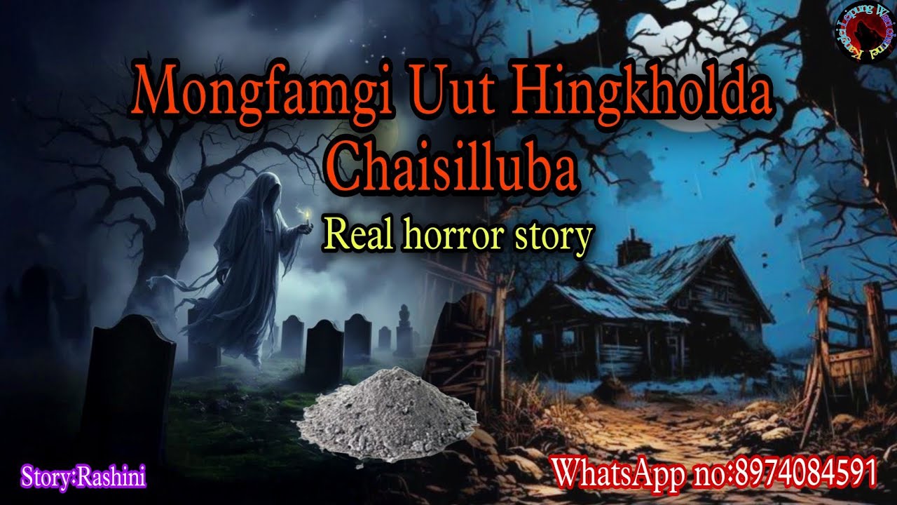 Mongfamgi Uut Hingkholda Chaisilluba||Manipur horror story||Kanglei Leipung Wari Channel