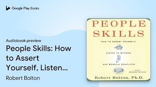 People Skills: How to Assert Yourself, Listen… by Robert Bolton · Audiobook preview