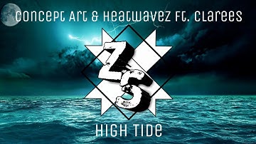 Concept Art & Heatwavez Ft. Clarees - High Tide