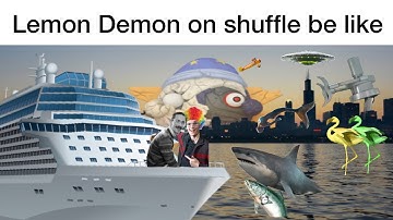 Lemon Demon on shuffle be like - Part 2