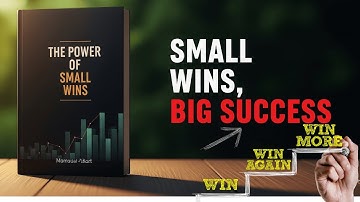 The Power of Small Wins: Build Momentum One Step at a Time”