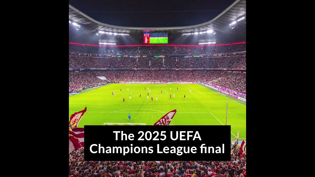 2025 UEFA Champions League final: Fußball Arena München, UEFA Champions  League