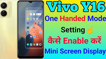 vivo y16 mini screen display setting | how to use one handed mode on vivo y16 | mini screen setting